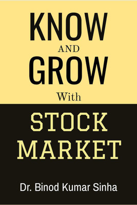 Know and grow with stock market(English, Paperback, Dr. Binod Kumar Sinha)