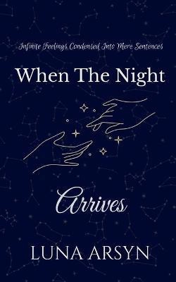 When the Night Arrives(English, Paperback, Arsyn Luna)