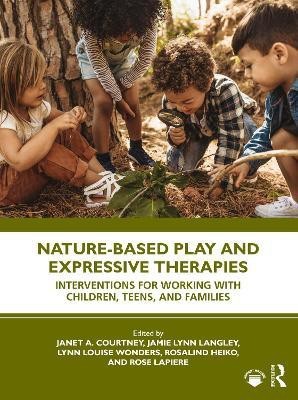 Nature-Based Play and Expressive Therapies(English, Paperback, unknown)