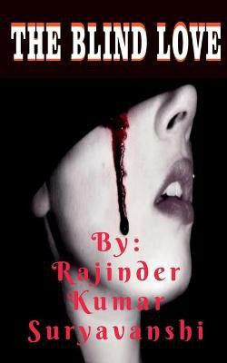 The Blind Love(English, Paperback, Suryavanshi Rajinder Kumar)