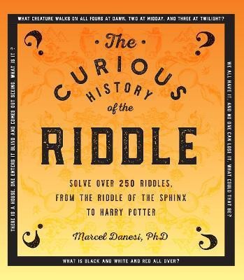 The Curious History of the Riddle(English, Electronic book text, Danesi Marcel Ph.D.)