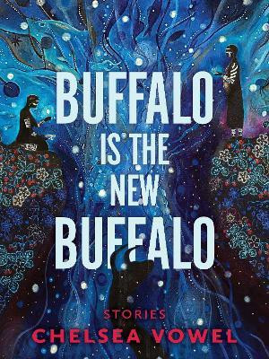 Buffalo Is the New Buffalo(English, Paperback, Vowel Chelsea)
