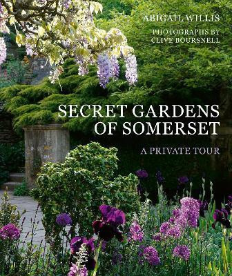 Secret Gardens of Somerset: Volume 3(English, Hardcover, Willis Abigail)