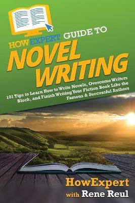 HowExpert Guide to Novel Writing(English, Paperback, Howexpert Rene)