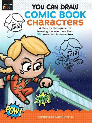 You Can Draw Comic Book Characters: Volume 4(English, Paperback, Brinkerhoff III Spencer)
