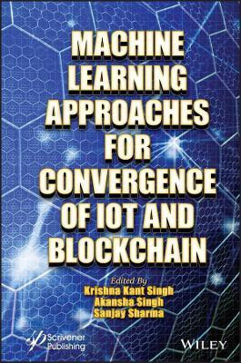 Machine Learning Approaches for Convergence of IoT and Blockchain(English, Hardcover, unknown)