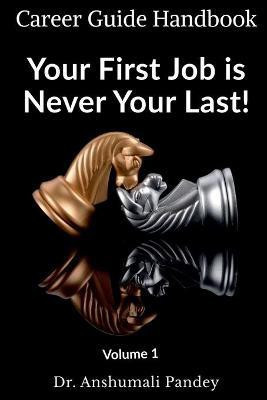 Your First Job is Never Your Last(English, Paperback, Pandey Anshumali)