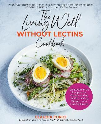 The Living Well Without Lectins Cookbook(English, Paperback, Curici Claudia)