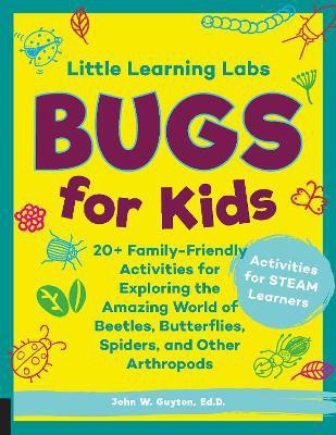 Little Learning Labs: Bugs for Kids, abridged paperback edition: Volume 5(English, Paperback, Guyton John W. Ed.D.)