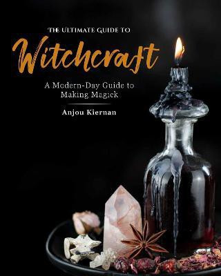 The Ultimate Guide to Witchcraft: Volume 7(English, Paperback, Kiernan Anjou)