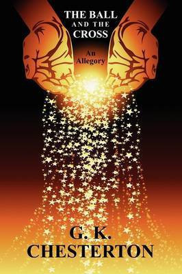 The Ball and the Cross(English, Paperback, Chesterton G. K.)
