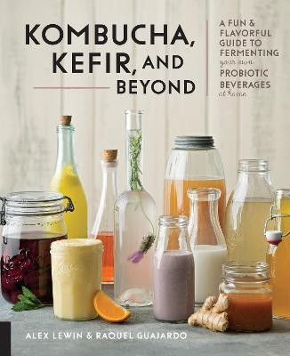 Kombucha, Kefir, and Beyond(English, Hardcover, Lewin Alex)