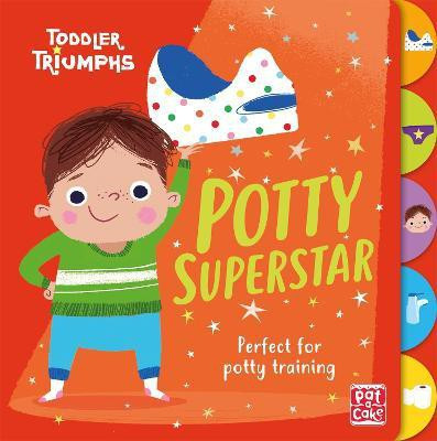 Toddler Triumphs: Potty Superstar(English, Board book, Pat-a-Cake Fiona)