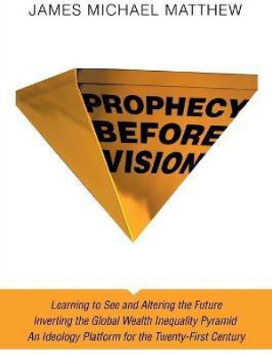 Prophecy Before Vision(English, Paperback, Matthew James Michael)