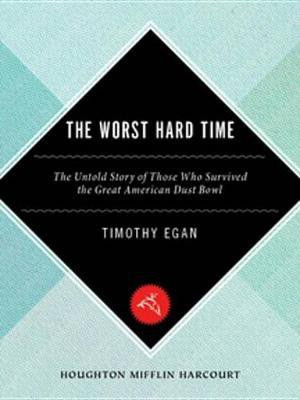 The Worst Hard Time(English, Electronic book text, Egan Timothy)