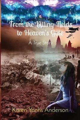 From the Killing Fields to Heaven's Gate(English, Paperback, Yanhs Anderson Karen)