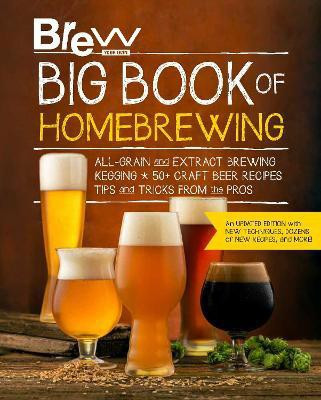 Brew Your Own Big Book of Homebrewing, Updated Edition(English, Paperback, Brew Your Own)