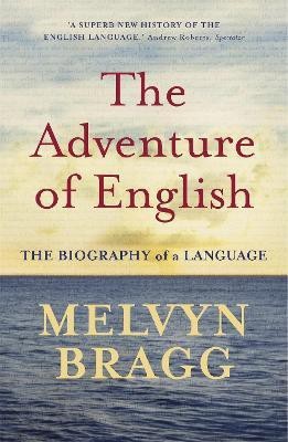 The Adventure Of English(English, Paperback, Bragg Melvyn)