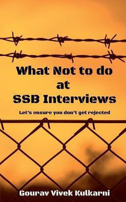 What Not to Do at SSB Interviews(English, Paperback, Kulkarni Gourav Vivek)