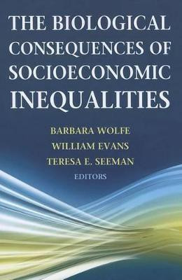 The Biological Consequences of Socioeconomic Inequalities(English, Paperback, unknown)