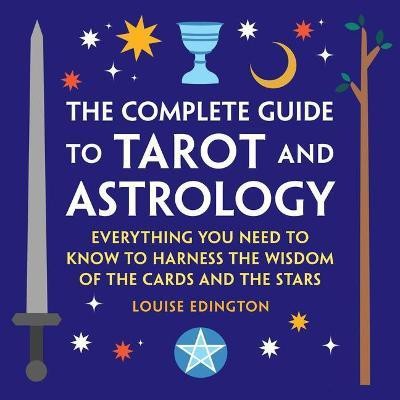The Complete Guide to Tarot and Astrology(English, Paperback, Edington Louise)