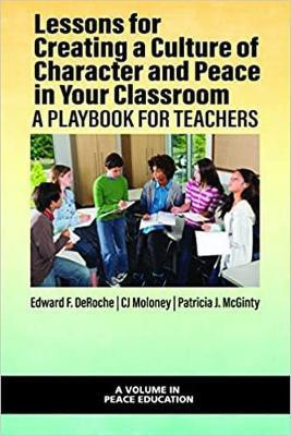 Lessons for Creating a Culture of Character and Peace in Your Classroom(English, Paperback, DeRoche Edward F.)
