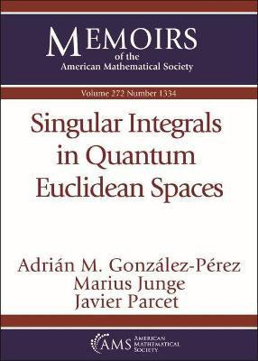 Singular Integrals in Quantum Euclidean Spaces(English, Paperback, Gonzalez-Perez Adrian M.)