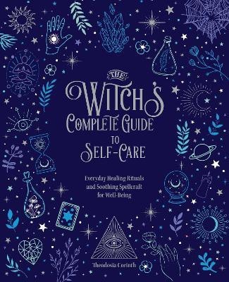 The Witch's Complete Guide to Self-Care: Volume 1(English, Hardcover, Corinth Theodosia)