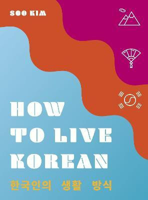 How to Live Korean(English, Hardcover, Kim Soo)