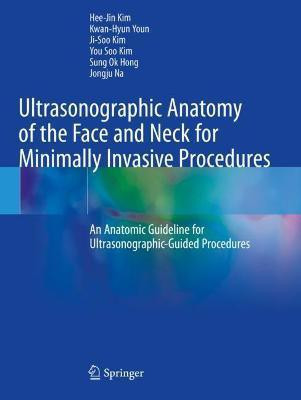 Ultrasonographic Anatomy of the Face and Neck for Minimally Invasive Procedures(English, Paperback, Kim Hee-Jin)