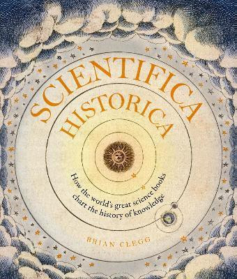 Scientifica Historica(English, Hardcover, Clegg Brian)