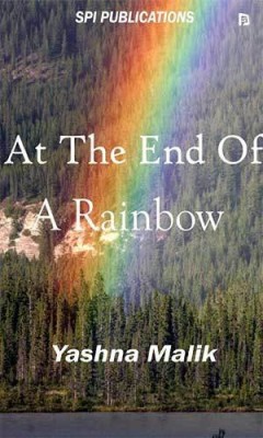 At the end of a Rainbow(Paperback, Yashna Malik)