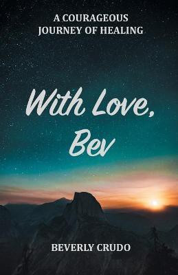 With Love, Bev(English, Paperback, Crudo Beverly)