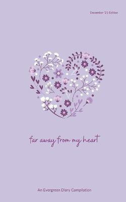 Far away from my heart(English, Paperback, Diary Evergreen)