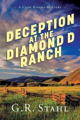 Deception at the Diamond D Ranch(English, Paperback, Stahl G R)