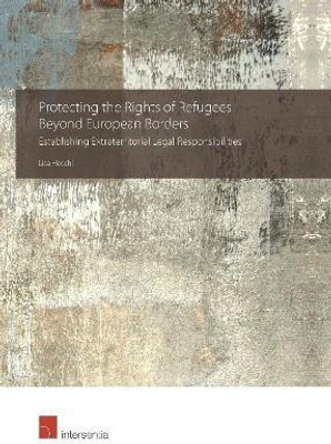 Protecting the Rights of Refugees Beyond European Borders(English, Hardcover, Heschl Lisa)
