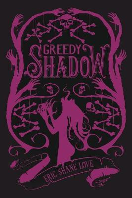 A Greedy Shadow(English, Paperback, Love Eric Shane)