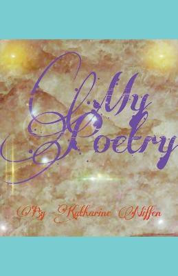 My Poetry(English, Paperback, Niffen Katharine L)