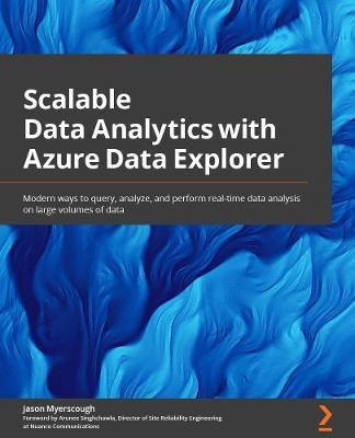 Scalable Data Analytics with Azure Data Explorer(English, Electronic book text, Myerscough Jason)