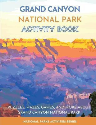 Grand Canyon National Park Activity Book(English, Paperback, Little Bison Press)