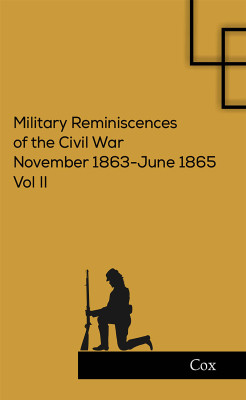 Military Reminiscences of the Civil War: April 1861-November 1863 Vol. I(Hardcover, Cox)
