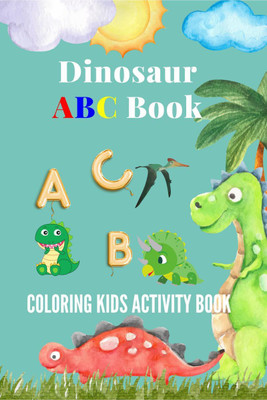 Dinosaur abc Book | Coloring Kids Activity Book(English, Paperback, Kim Dixon)