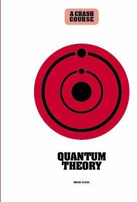 Quantum Theory: A Crash Course(English, Hardcover, Clegg Brian)