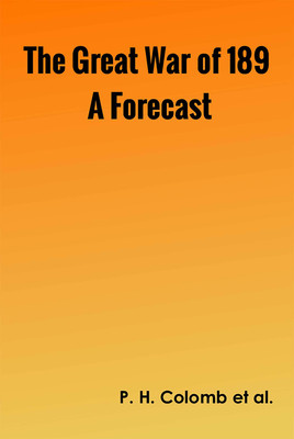 The Great War of 189-(English, Paperback, Colomb Et Al P H)