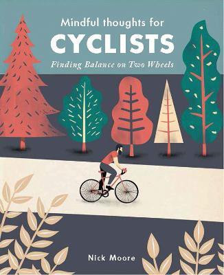 Mindful Thoughts for Cyclists(English, Hardcover, Moore Nick)