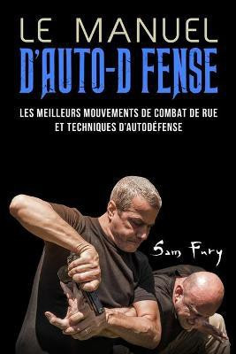 Le Manuel D'Auto-Defense(French, Paperback, Fury Sam)