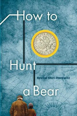 How to Hunt a Bear(English, Paperback, Shiri Horowitz Revital)