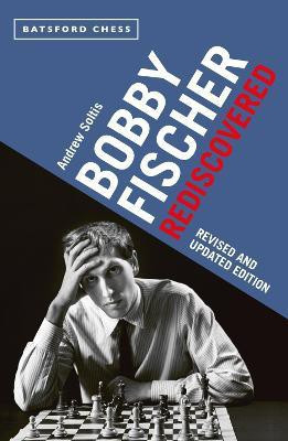 Bobby Fischer Rediscovered(English, Paperback, Soltis Andrew)