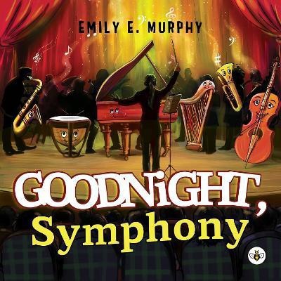 Goodnight, Symphony(English, Paperback, Murphy Emily E.)