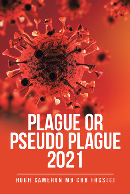 Plague or Pseudo Plague 2021(English, Paperback, Cameron Mb Chb Frcs(c) Hugh)